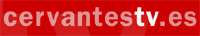 Cervantes TV, el canal de TV en espa�ol por Internet del Instituto Cervantes 24 horas de programaci�n cont�nua.